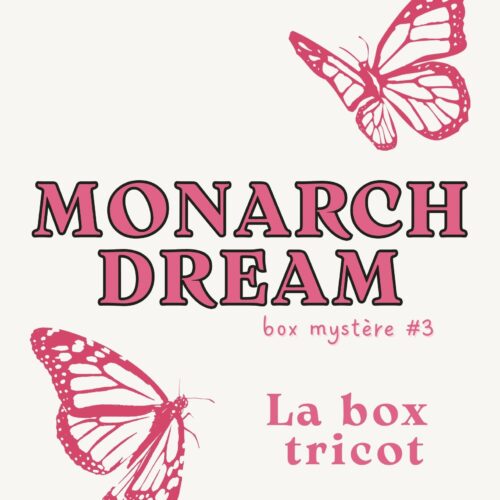 Box tricot - Monarch dream